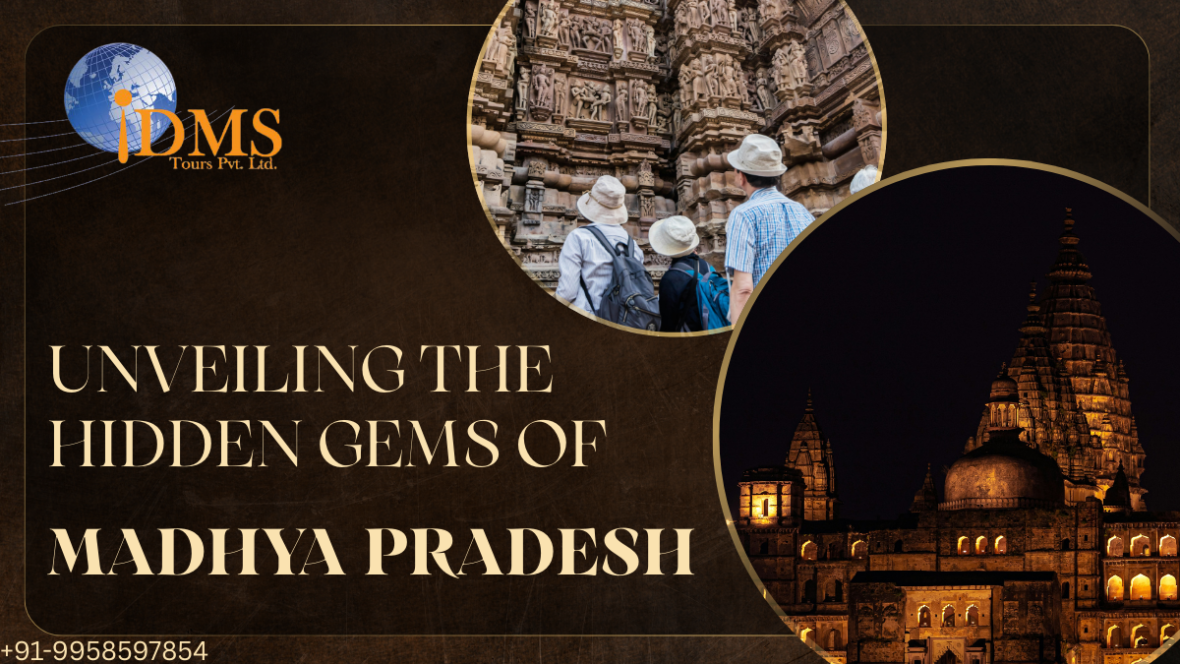 Unveiling the Hidden Gems of Madhya Pradesh